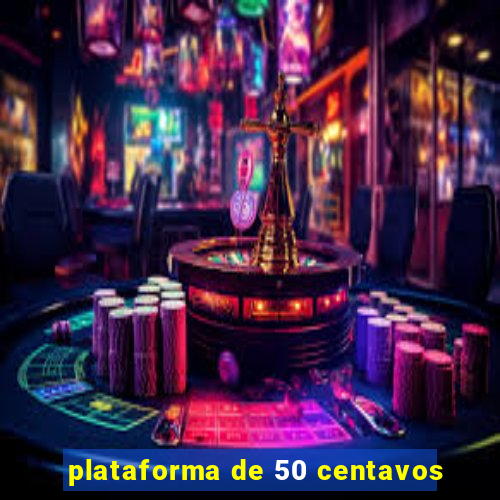 plataforma de 50 centavos